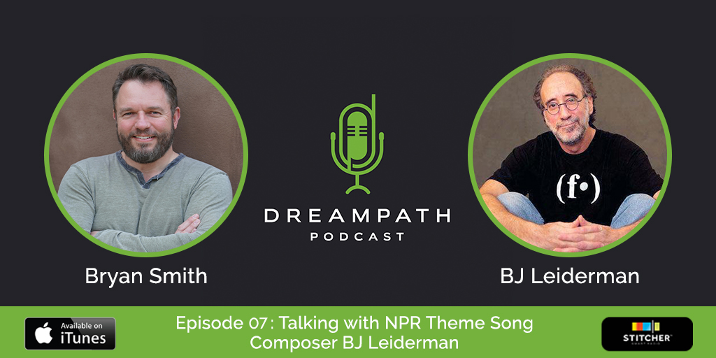 Talking With NPR Theme Song Composer BJ Leiderman - DreamPath Podcast